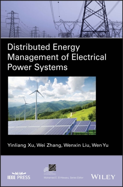Book cover of: Distributed Energy Management of Electrical Power Systems. By: Yinliang Xu