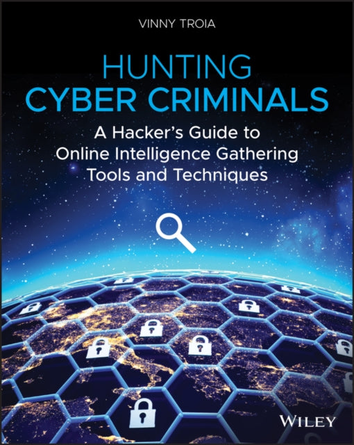 Book cover of: Hunting Cyber Criminals. By: Vinny Troia