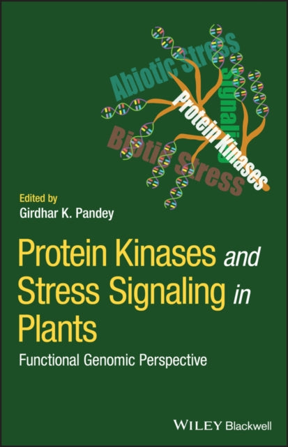 Book cover of: Protein Kinases and Stress Signaling in Plants. By: Girdhar K. Pandey