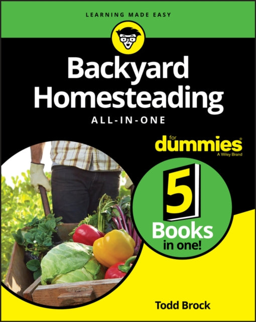 Book cover of: Backyard Homesteading All-in-One For Dummies. By: Todd Brock