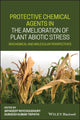 Book cover of: Protective Chemical Agents in the Amelioration of Plant Abiotic Stress. By: Aryadeep Roychoudhury