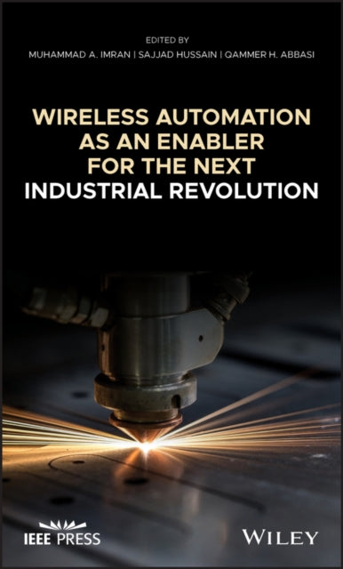 Book cover of: Wireless Automation as an Enabler for the Next Industrial Revolution. By: Muhammad Ali Imran