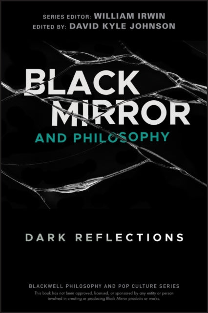 Book cover of: Black Mirror and Philosophy. By: William Irwin