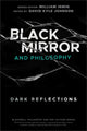 Book cover of: Black Mirror and Philosophy. By: William Irwin