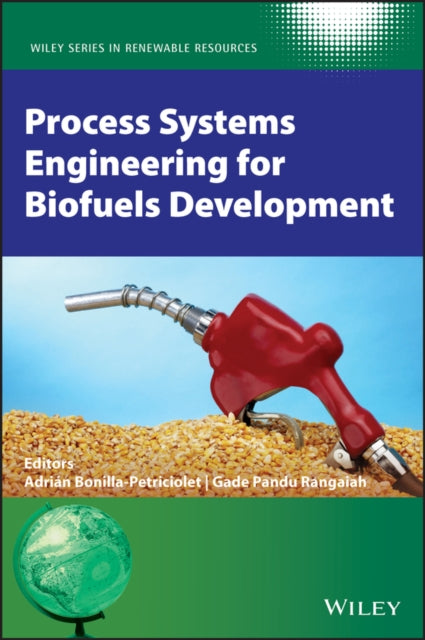 Book cover of: Process Systems Engineering for Biofuels Development. By: Gade Pandu Rangaiah