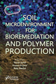 Book cover of: Soil Microenvironment for Bioremediation and Polymer Production. By: Nazia Jamil