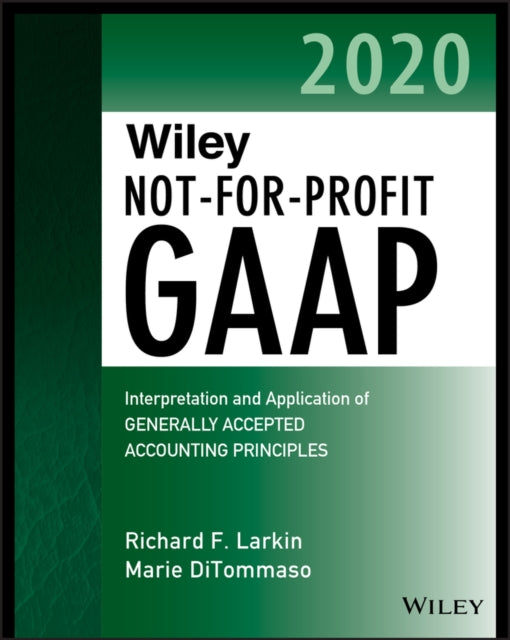 Book cover of: Wiley Not-for-Profit GAAP 2020. By: Richard F. Larkin