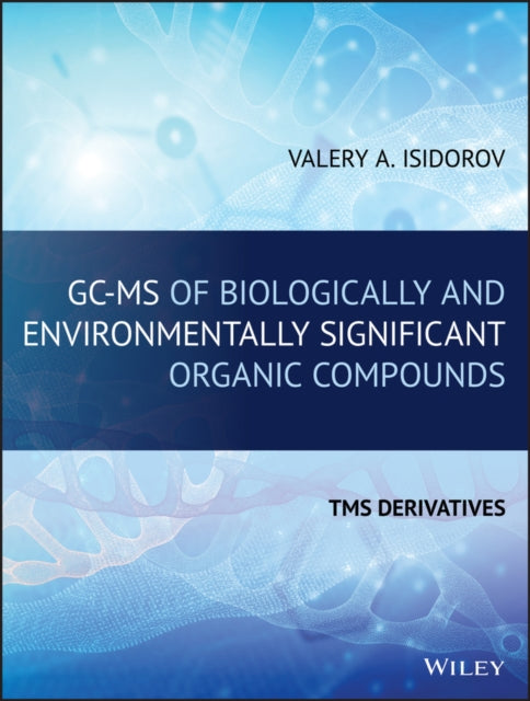 Book cover of: GC-MS of Biologically and Environmentally Significant Organic Compounds. By: Valery A. Isidorov