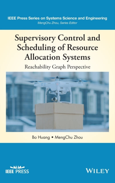 Book cover of: Supervisory Control and Scheduling of Resource Allocation Systems. By: Bo Huang