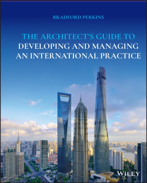Book cover of: Architect's Guide to Developing and Managing an International Practice. By: Bradford Perkins