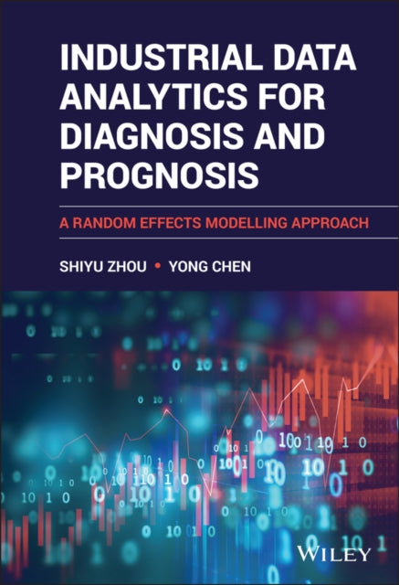 Book cover of: Industrial Data Analytics for Diagnosis and Prognosis. By: Shiyu Zhou