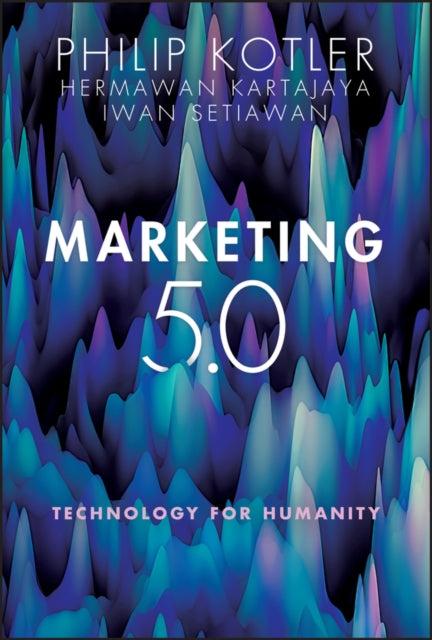 Marketing 5.0, Technology for Humanity 9781119668510 Philip Kotler