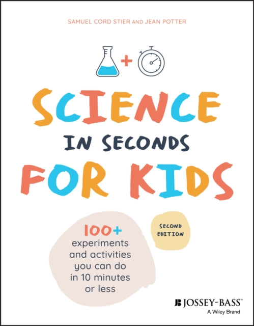 Book cover of: Science in Seconds for Kids. By: STIER, SAMUEL CORD