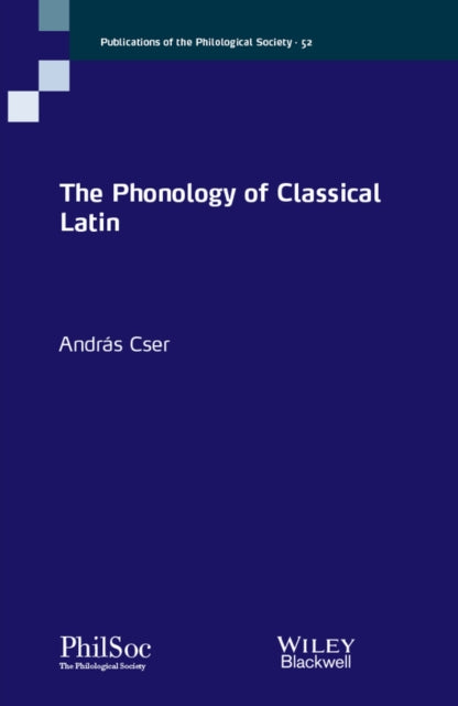 Book cover of: Phonology of Classical Latin. By: Andras Cser
