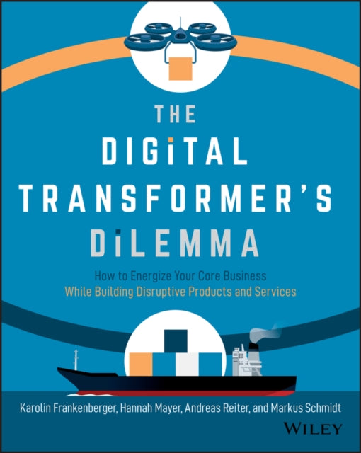 Book cover of: Digital Transformer's Dilemma. By: Karolin Frankenberger