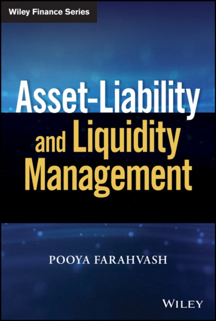Book cover of: Asset-Liability and Liquidity Management. By: Pooya Farahvash