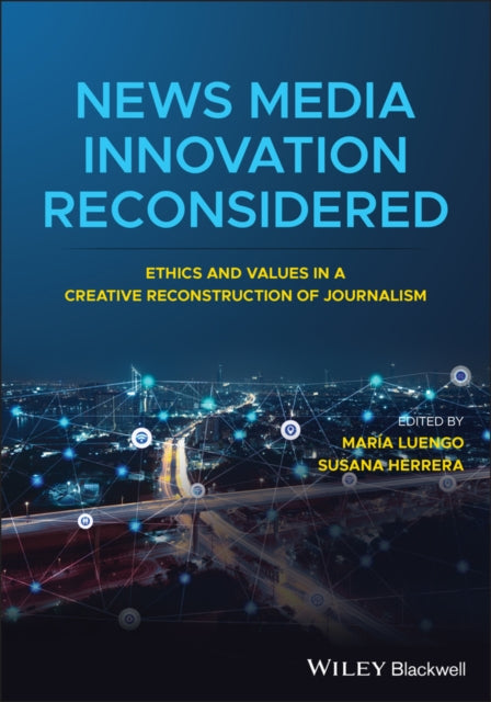 Book cover of: News Media Innovation Reconsidered. By: María Luengo
