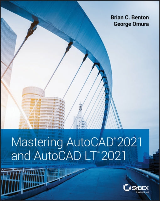 Book cover of: Mastering AutoCAD 2021 and AutoCAD LT 2021. By: Brian C. Benton