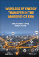 Book cover of: Wireless RF Energy Transfer in the Massive IoT Era. By: Onel Alcaraz López