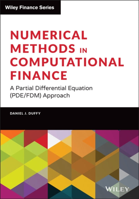 Book cover of: Numerical Methods in Computational Finance. By: Daniel J. Duffy