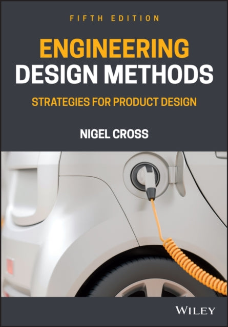 Book cover of: Engineering Design Methods. By: Nigel Cross
