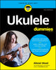 Book cover of: Ukulele For Dummies. By: Alistair Wood