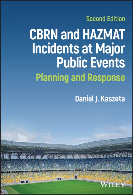 Book cover of: CBRN and Hazmat Incidents at Major Public Events. By: Daniel J. Kaszeta