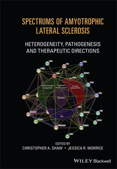 Book cover of: Spectrums of Amyotrophic Lateral Sclerosis. By: Christopher A. Shaw