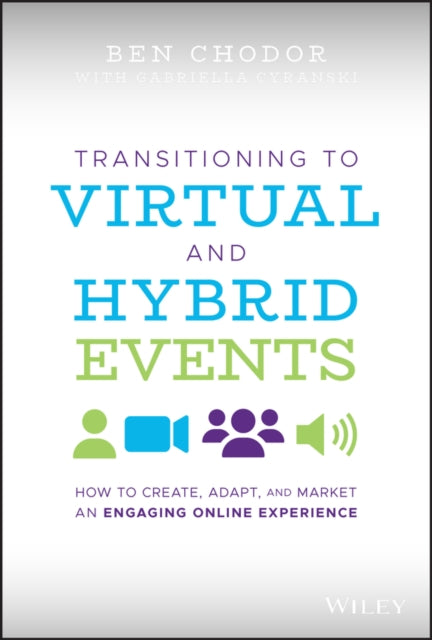 Book cover of: Transitioning to Virtual and Hybrid Events. By: Ben Chodor