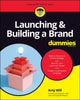 Book cover of: Launching & Building a Brand For Dummies. By: Amy Will