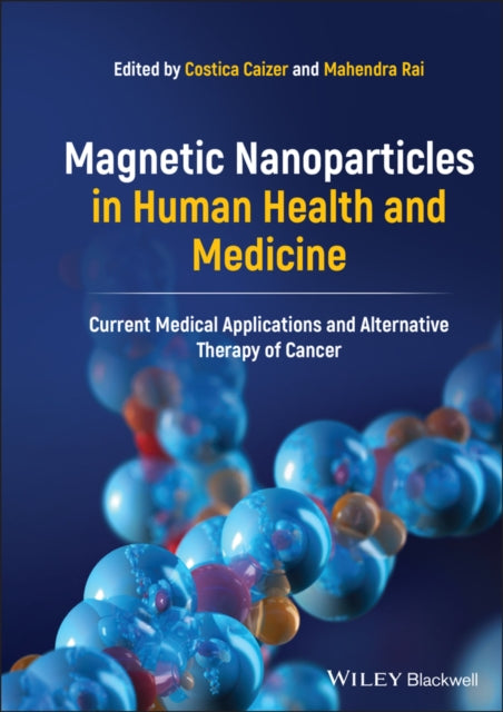 Book cover of: Magnetic Nanoparticles in Human Health and Medicine. By: Costica Caizer