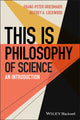 Book cover of: This is Philosophy of Science. By: Franz-Peter Griesmaier