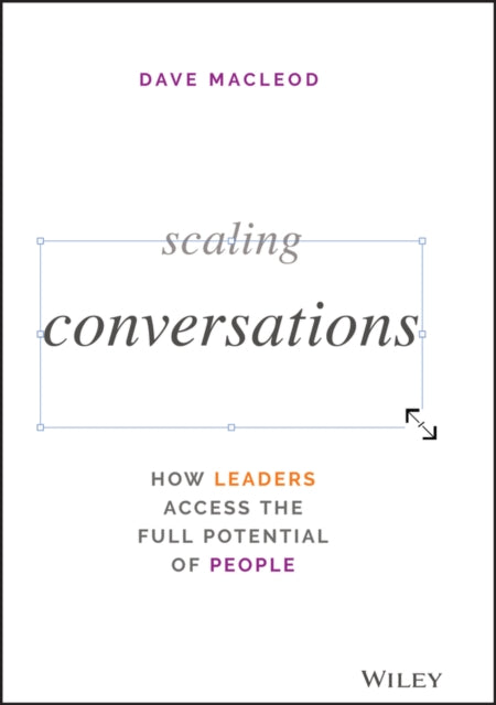 Book cover of: Scaling Conversations. By: Dave MacLeod
