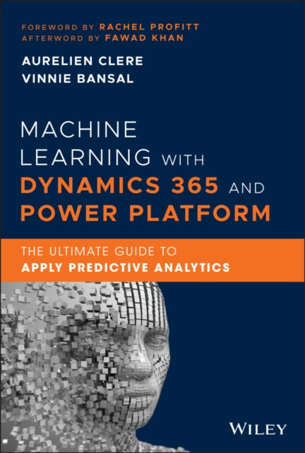 Book cover of: Machine Learning with Dynamics 365 and Power Platform. By: Vinnie Bansal