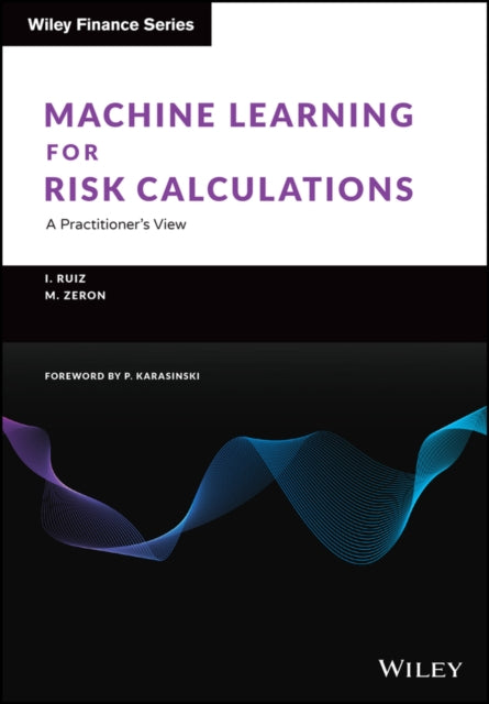Book cover of: Machine Learning for Risk Calculations. By: Mariano Zeron