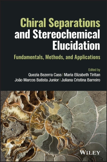 Book cover of: Chiral Separations and Stereochemical Elucidation. By: Quezia B. Cass
