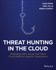 Book cover of: Threat Hunting in the Cloud. By: Abbas Kudrati