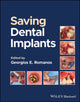 Book cover of: Saving Dental Implants. By: Georgios E. Romanos