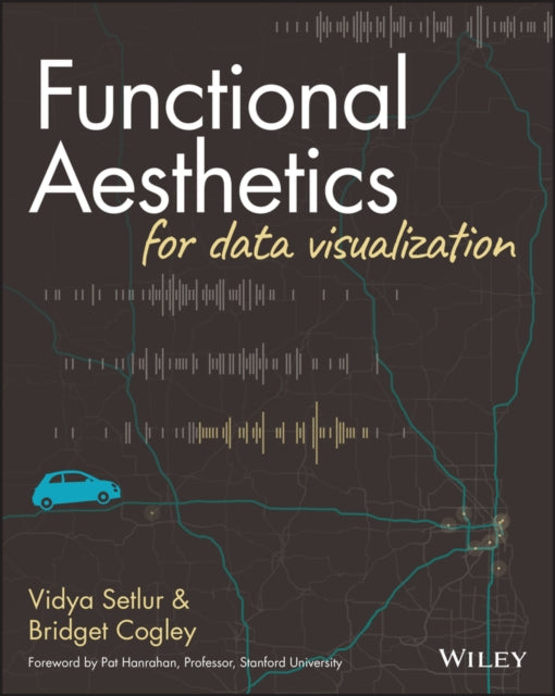 Book cover of: Functional Aesthetics for Data Visualization. By: Bridget Cogley