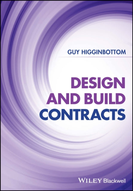 Book cover of: Design and Build Contracts. By: Guy Higginbottom