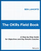 Book cover of: OKRs Field Book. By: Ben Lamorte