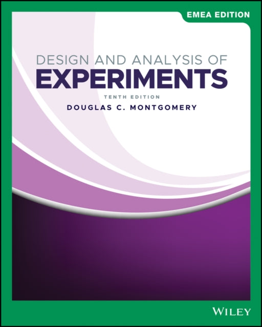 Book cover of: Design and Analysis of Experiments, EMEA Edition. By: Douglas C. Montgomery