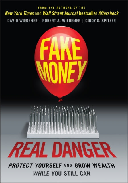 Book cover of: Fake Money, Real Danger. By: Robert A. Wiedemer