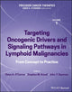 Book cover of: Precision Cancer Therapies, Targeting Oncogenic Drivers and Signaling Pathways in Lymphoid Malignancies. By: Owen A. O′Connor