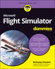 Book cover of: Microsoft Flight Simulator For Dummies. By: Brittany Vincent