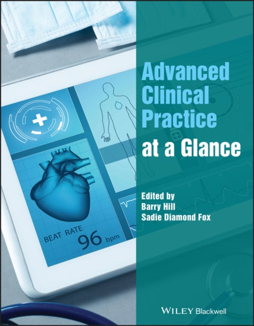 Book cover of: Advanced Clinical Practice at a Glance. By: Barry Hill