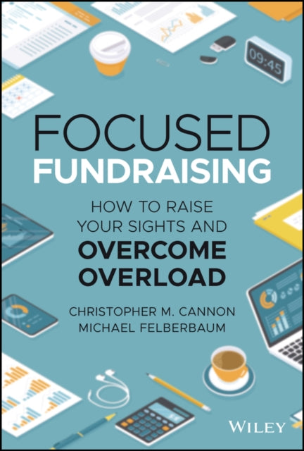 Book cover of: Focused Fundraising. By: Christopher M. Cannon