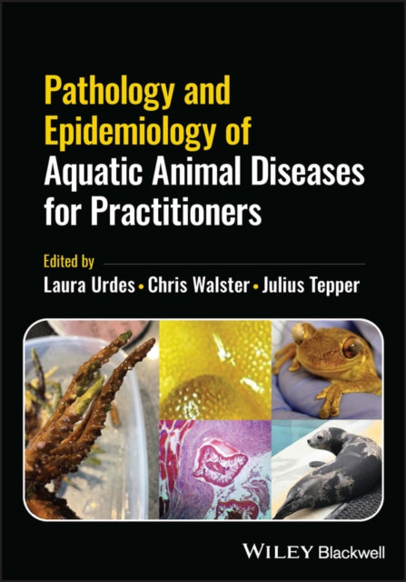 Book cover of: Pathology and Epidemiology of Aquatic Animal Diseases for Practitioners. By: L. Urdes