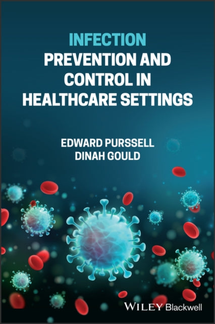 Book cover of: Infection Prevention and Control in Healthcare Settings. By: Edward Purssell