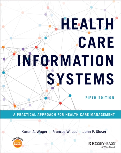 Book cover of: Health Care Information Systems. By: Karen A. Wager